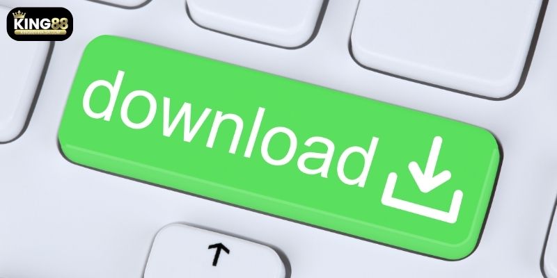 Tải đúng link King88 chính thức, cài đặt trong 2 phút