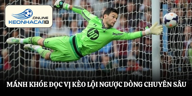 Mánh khóe đọc vị kèo lội ngược dòng chuyên sâu