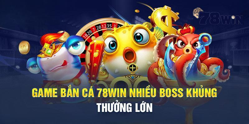 78win Bắn Cá Khám Phá Cách Chơi Và Kinh Nghiệm Giữ Nhịp Hiệu Quả image 29